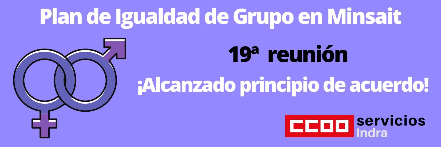 Alcanzado principio de acuerdo para el Plan de Igualdad de Grupo en Minsait