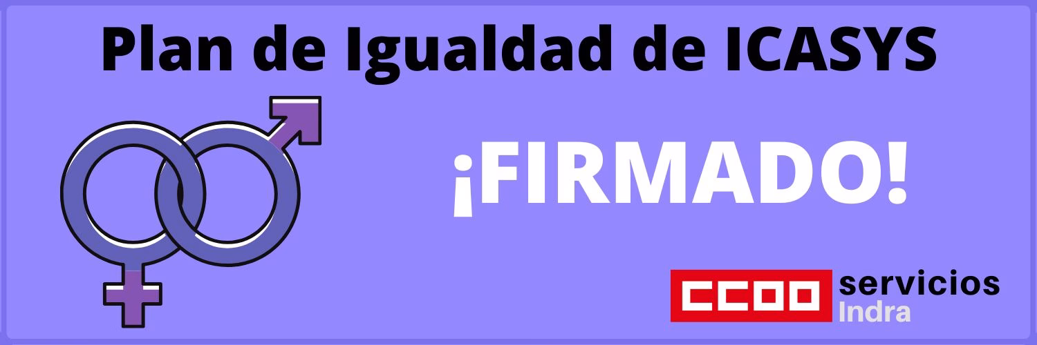 Firmado el Plan de Igualdad en Indra Sistemas de Seguridad-ICASYS
