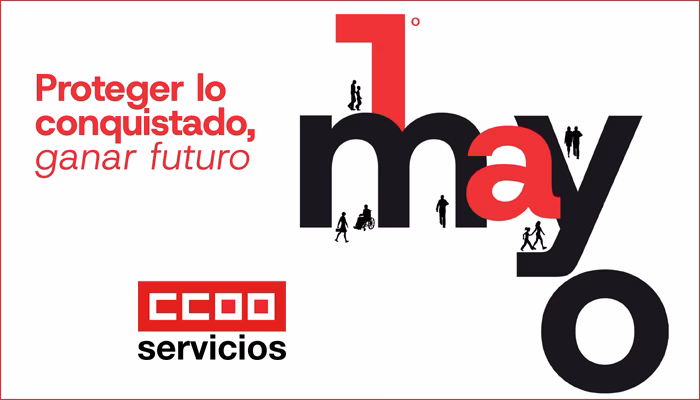 1º de Mayo. Proteger lo conquistado, ganar futuro